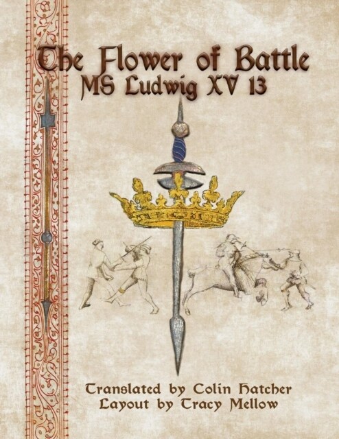 The Flower of Battle: MS Ludwig Xv13 (Paperback)