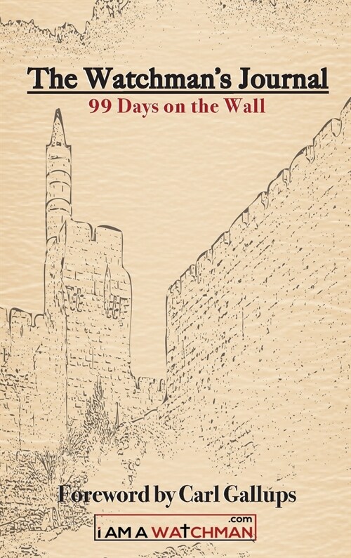 A Watchmans Journal 99 Days on the Wall (Hardcover)