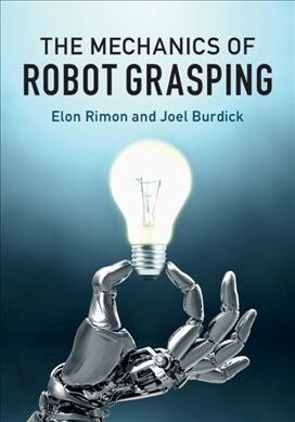 The Mechanics of Robot Grasping (Hardcover)
