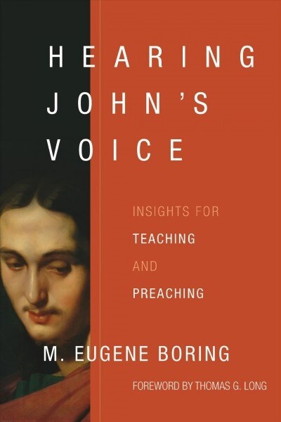 Hearing Johns Voice: Insights for Teaching and Preaching (Paperback)