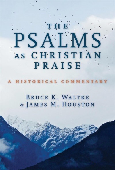 The Psalms as Christian Praise: A Historical Commentary (Paperback)