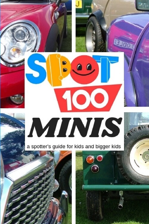 Spot 100 Minis: A Spotters Guide for Kids and Bigger Kids (Paperback)