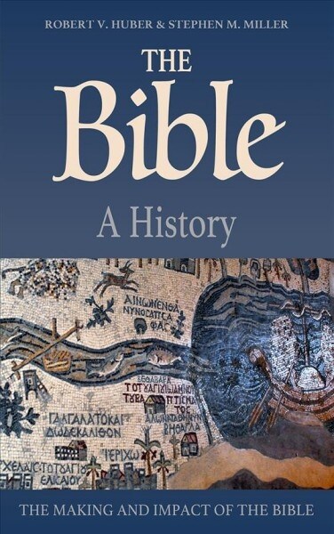 The Bible: A History: The Making and Impact of the Bible (Paperback)