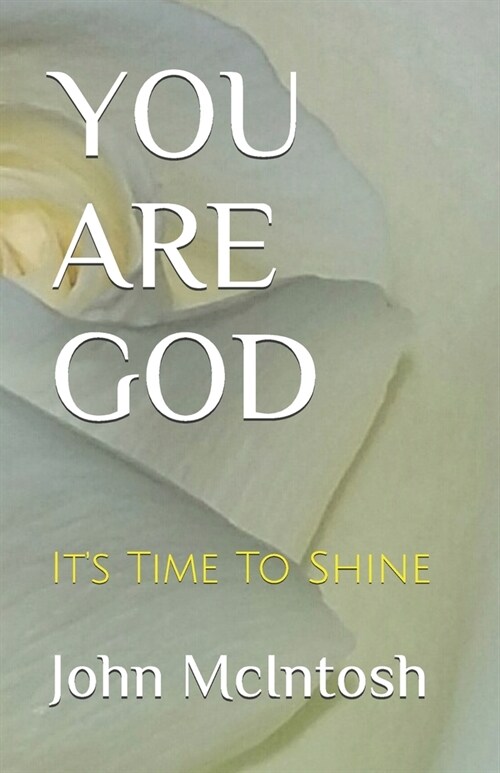 You Are God: Its Time to Shine (Paperback)