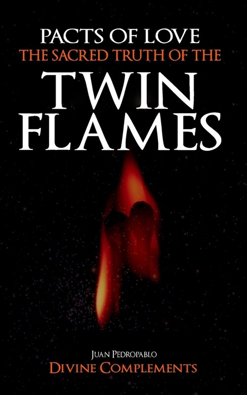 Pacts of Love: The Sacred Truth of the Twin Flames (Paperback)