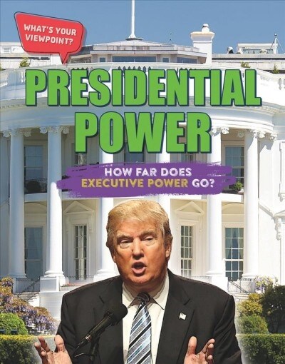 Presidential Power: How Far Does Executive Power Go? (Paperback)