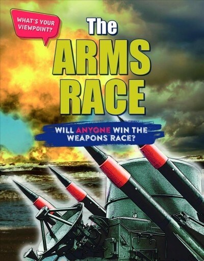 The Arms Race: Will Anyone Win the Weapons Race? (Paperback)