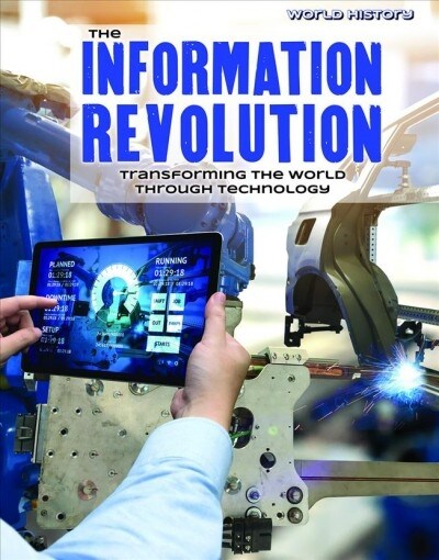 The Information Revolution: Transforming the World Through Technology (Library Binding)