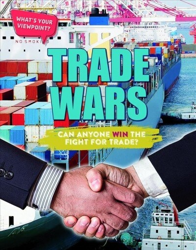 Trade Wars: Can Anyone Win the Fight for Trade? (Library Binding)