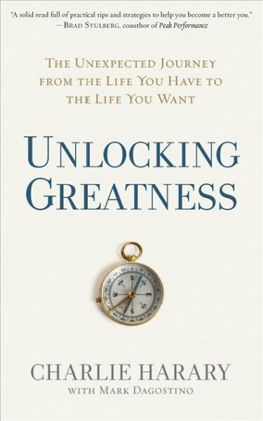 Unlocking Greatness: The Unexpected Journey from the Life You Have to the Life You Want (Audio CD)