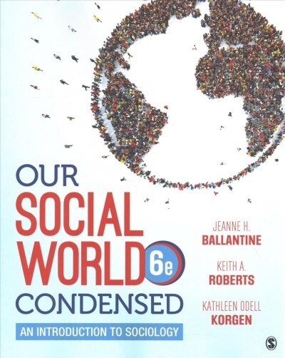 Our Social World: Condensed: An Introduction to Sociology (Paperback, 6)