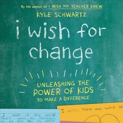 I Wish for Change Lib/E: Unleashing the Power of Kids to Make a Difference (Audio CD)