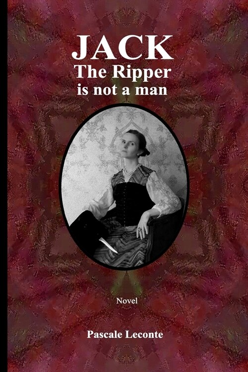 Jack the Ripper Is Not a Man (Paperback)
