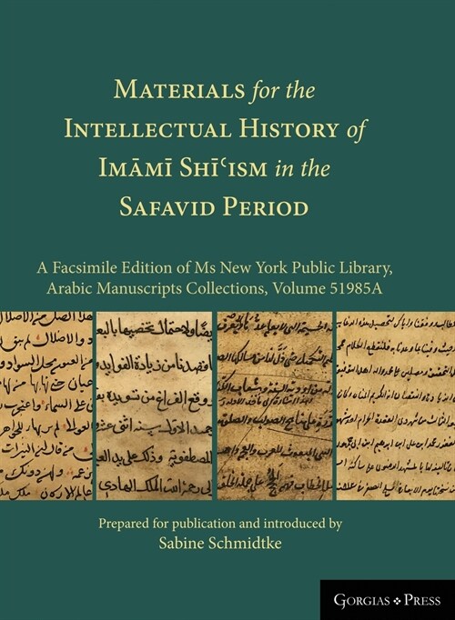 Materials for the Intellectual History of Imāmī Shīʿism in the Safavid Period: A Facsimile Edition of MS New York Public Library, (Hardcover)