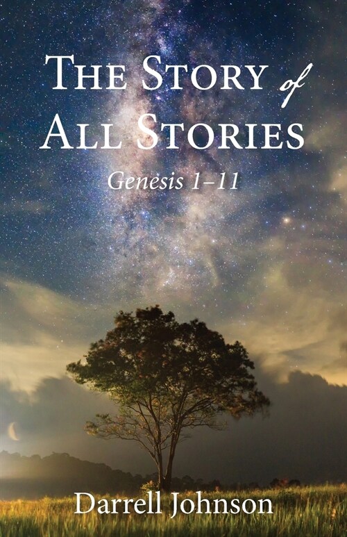 The Story of All Stories: Genesis 1-11 (Paperback)