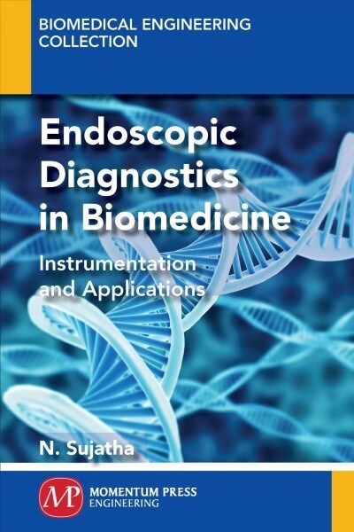 Endoscopic Diagnostics in Biomedicine: Instrumentation and Applications (Paperback)