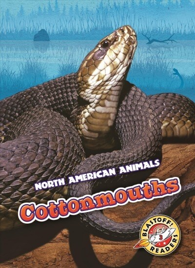 Cottonmouths (Library Binding)