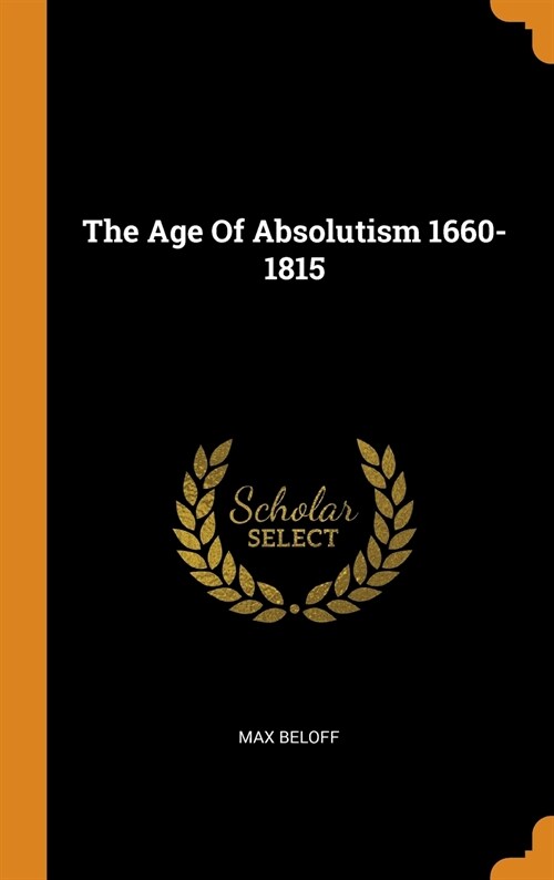 The Age of Absolutism 1660-1815 (Hardcover)