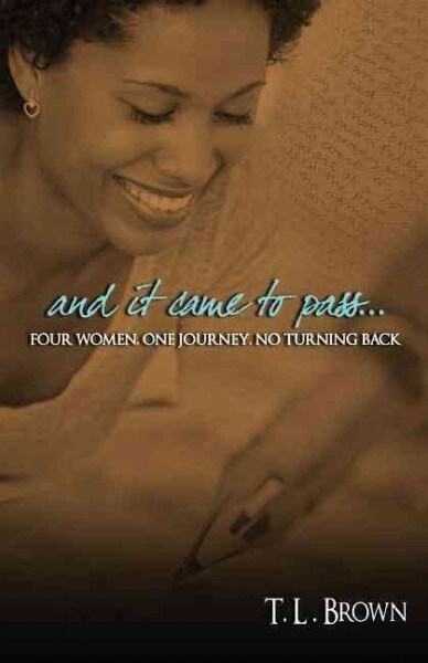 And It Came to Pass: Four Women, One Journey, No Turning Back (Paperback)