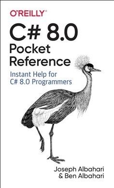 C# 8.0 Pocket Reference: Instant Help for C# 8.0 Programmers (Paperback)