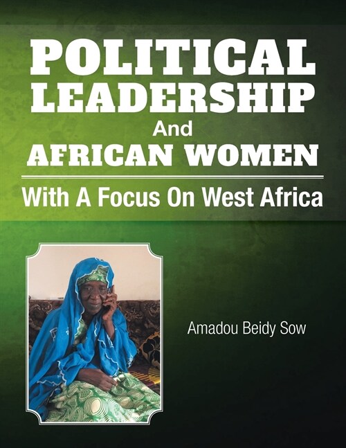 Political Leadership and African Women: With a Focus on West Africa (Paperback)