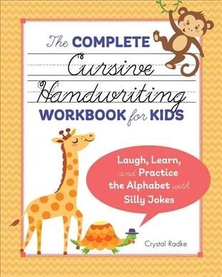 The Complete Cursive Handwriting Workbook for Kids: Laugh, Learn, and Practice the Alphabet with Silly Jokes (Paperback)