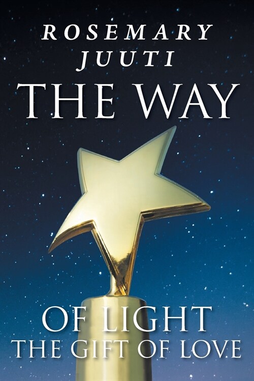 The Way of Light the Gift of Love (Paperback)