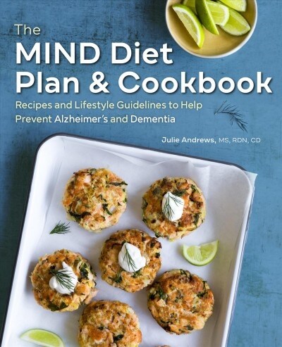 The Mind Diet Plan and Cookbook: Recipes and Lifestyle Guidelines to Help Prevent Alzheimers and Dementia (Paperback)