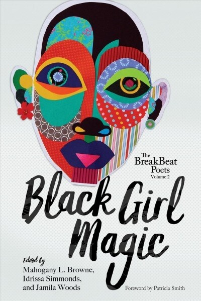 The Breakbeat Poets Vol. 2: Black Girl Magic (Hardcover)