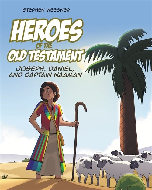 Heroes of the Old Testament: Joseph, Daniel, and Captain Naaman (Paperback)