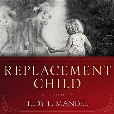 Replacement Child: A Memoir (Audio CD)