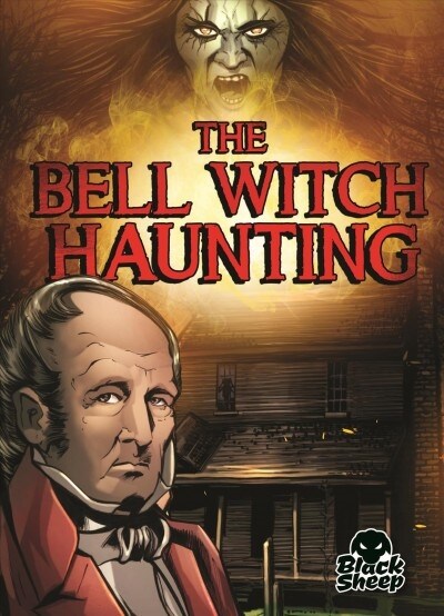 The Bell Witch Haunting (Library Binding)