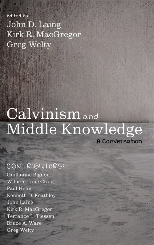 Calvinism and Middle Knowledge (Hardcover)