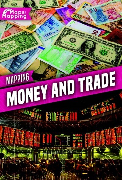 Mapping Money and Trade (Library Binding)