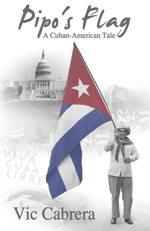 Pipos Flag - A Cuban-American Tale (Paperback)