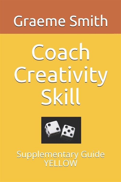 Coach Creativity Skill: Supplementary Guide Yellow (Paperback)