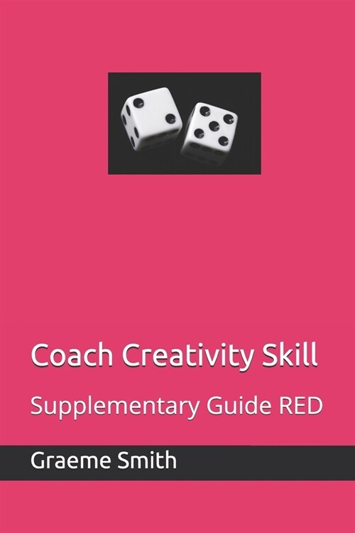 Coach Creativity Skill: Supplementary Guide Red (Paperback)