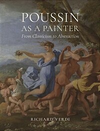 Poussin as a painter : from classicism to abstraction