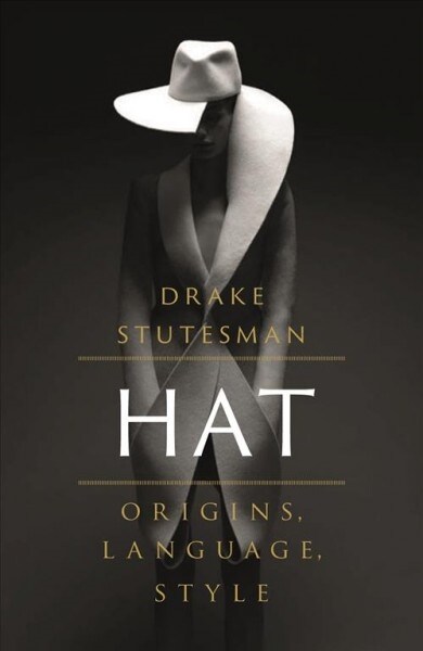 Hat : Origins, Language, Style (Hardcover)