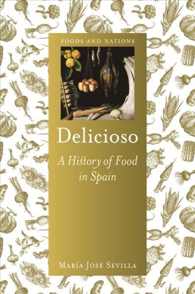 Delicioso : A History of Food in Spain (Hardcover)