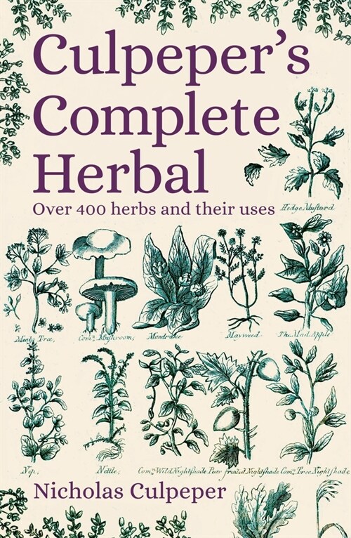 Culpepers Complete Herbal: Over 400 Herbs and Their Uses (Paperback)
