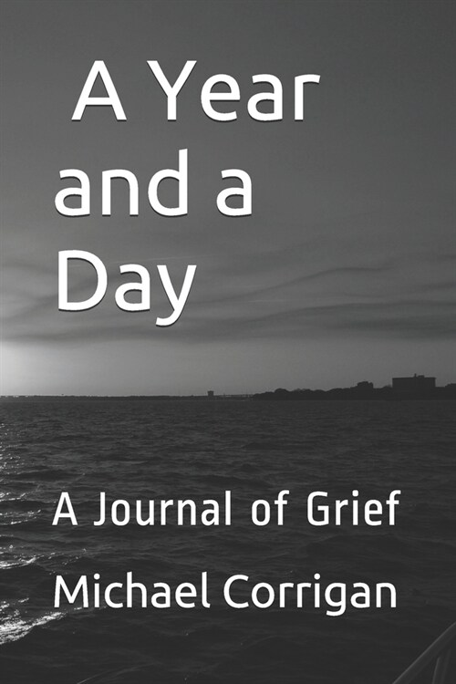 A Year and a Day: A Journal of Grief (Paperback)