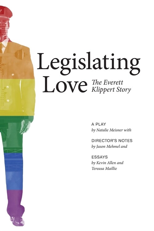 Legislating Love: The Everett Klippert Story (Paperback)