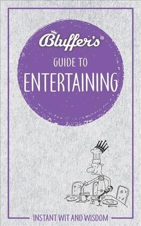 Bluffers Guide to Entertaining : Instant Wit and Wisdom (Paperback)
