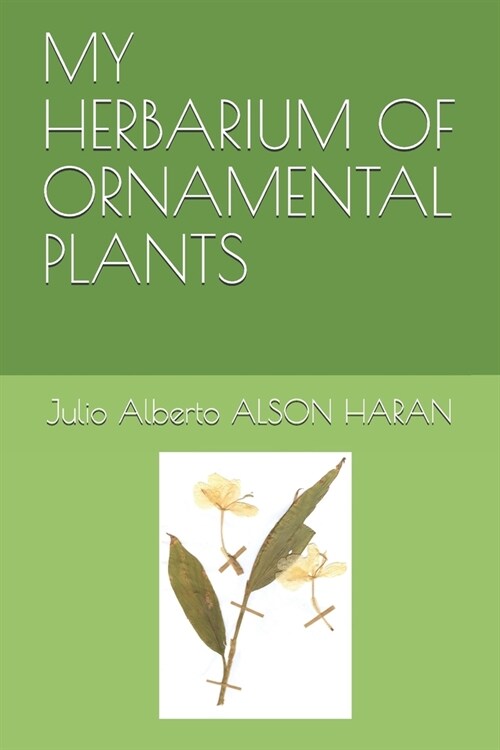 My Herbarium of Ornamental Plants (Paperback)