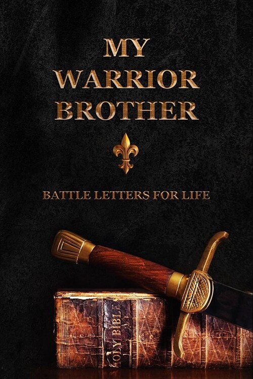 My Warrior Brother: Battle Letters for Life (Paperback)