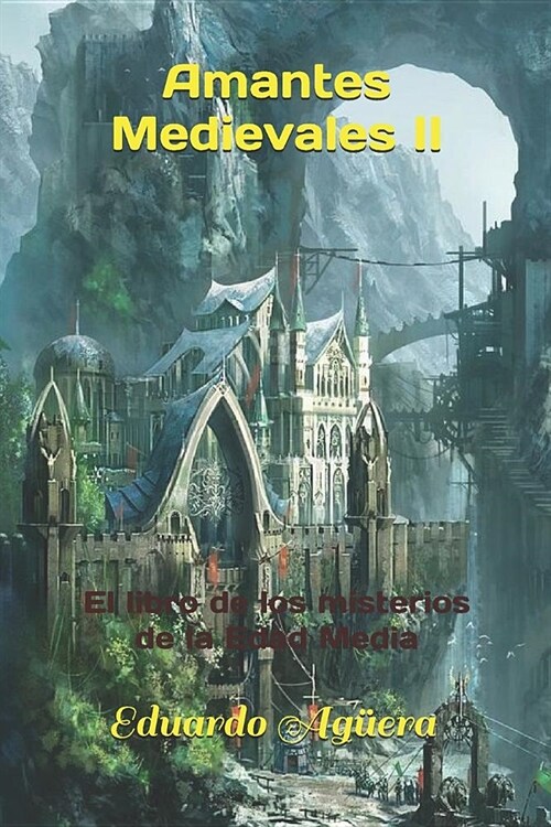 Amantes Medievales II: El Libro de Los Misterios de la Edad Media (Paperback)