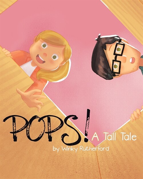 Pops! a Tall Tale by Winky Rutherford (Paperback)