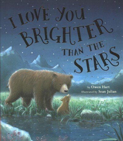 I Love You Brighter Than the Stars (Hardcover)