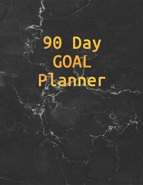 90 Day Goal Planner: Gold and Black Marble - 3 Month Organizer to Plan Ahead - Quarterly Planner for the Office, Family or Events - Include (Paperback)